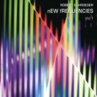 Robert Schroeder: New Frequencies Vol. 1 -   - (CD / N)