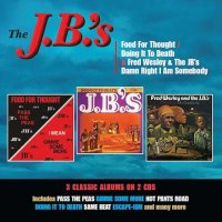 The J.B.s: Food For Thought / Doing It To Death / Damn...