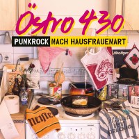 Östro 430: Punkrock nach Hausfrauenart -   - (CD /...