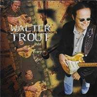 Walter Trout: Livin Every Day -   - (CD / Titel: Q-Z)