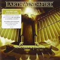 Earth, Wind & Fire: Now Then & Forever...