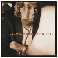 Buddy Miller: Your Love And Other Lies (180g) -   -...