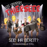 Die Jungen Thierseer: Seid ihr bereit -   - (CD / Titel:...