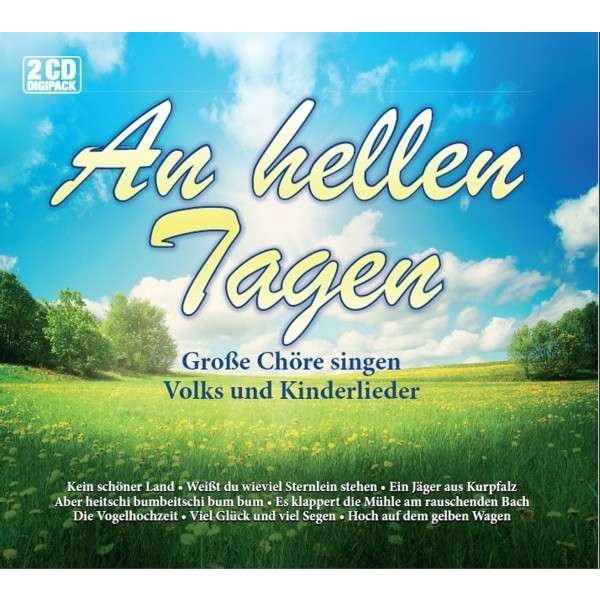 An Hellen Tagen: An hellen Tagen: Große Chöre singen Volks- und Kinderlieder -   - (CD / Titel: A-G)