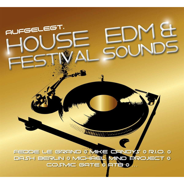 Aufgelegt. House, EDM & Festival Sounds -   - (CD / A)