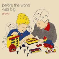 Girlpool: Before The World Was Big (180g) (Yellow Vinyl)...