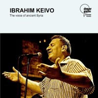 Ibrahim Keivo: Voice Of Ancient Syria:Live At Morgenland...