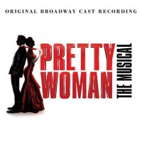 Pretty Woman (Original Broadway Cast Recording) -   - (CD...