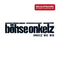 Böhse Onkelz: Onkelz wie wir (Neuaufnahme) -   - (CD...