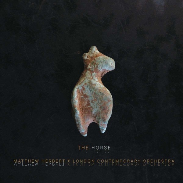 Matthew Herbert & London Contemporary Orchestra: The Horse -   - (CD / T)