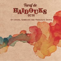 Taraf De Haidouks: Of Lovers, Gamblers And Parachute...