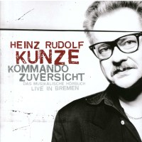 Heinz Rudolf Kunze: Kommando Zuversicht -   - (CD /...