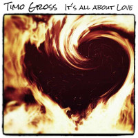 Timo Gross: Its All About Love -   - (CD / Titel: Q-Z)