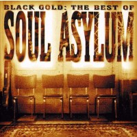 Soul Asylum: Black Gold: The Best Of Soul Asylum -   -...