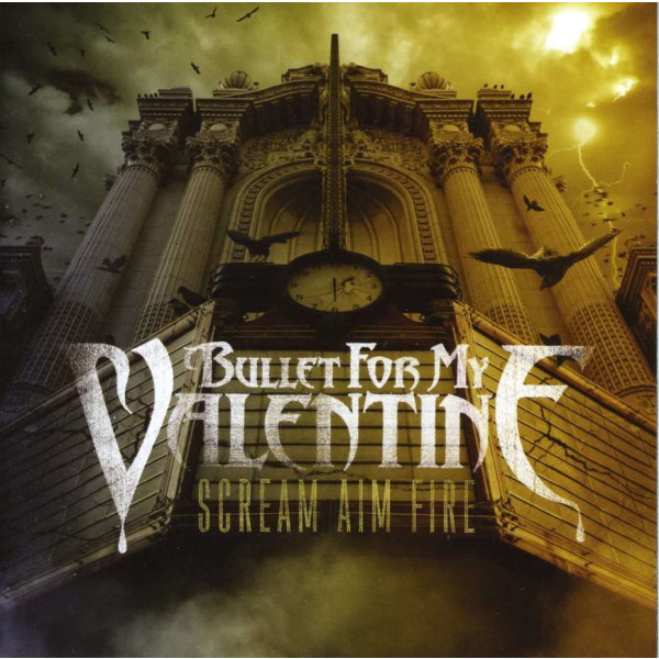 Bullet For My Valentine: Scream Aim Fire -   - (CD / Titel: A-G)