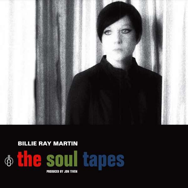 Billie Ray Martin: The Soul Tapes -   - (CD / Titel: A-G)