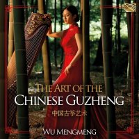 Wu Mengmeng: The Art Of The Chinese Guzheng -   - (CD /...