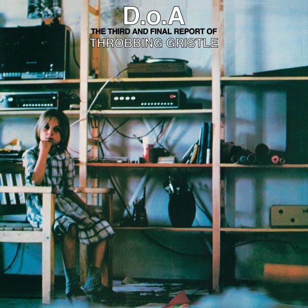 Throbbing Gristle: D.o.A. - The Third And Final Report Of Throbbing Gristle (Limited Edition) (Translucent Green Vinyl) -   - (Vinyl / Rock (Vinyl))