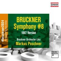 Anton Bruckner (1824-1896): Bruckner 2024 "The...