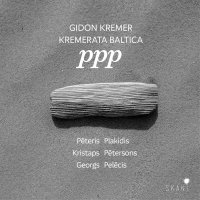 Peteris Plakidis: Kremerata Baltica & Gidon Kremer -...