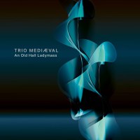 Trio Mediaeval - An Old Hall Ladymass -   - (DVD /...