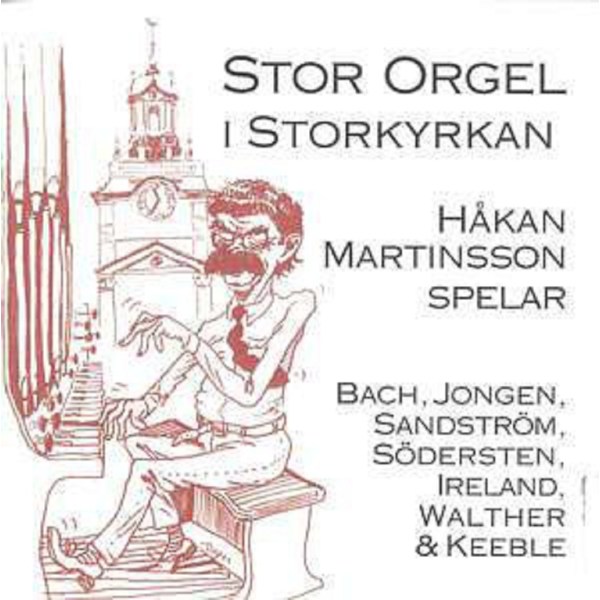 Johann Sebastian Bach (1685-1750): Hakan Martinsson - Stor Orgel I Storkyrkan -   - (CD / H)