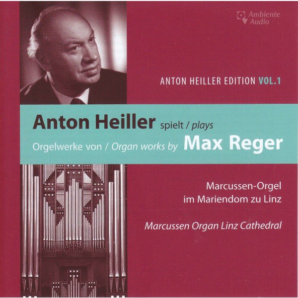 Max Reger (1873-1916): Anton Heiller Edition Vol.1 - Anton Heiller plays Max Reger -   - (CD / A)