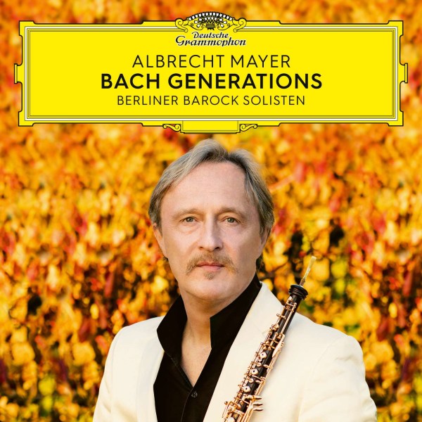 Johann Sebastian Bach (1685-1750): Albrecht Mayer - Bach Generations - Deutsche Grammophon  - (CD / A)