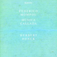 Federico Mompou (1893-1987): Musica Callada (Cahiers 1-4)...