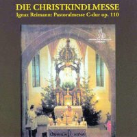 Ignaz Reimann (1820-1885): Die Christkindlmesse -   - (CD...