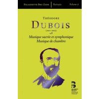 Theodore Dubois (1837-1924): Musique sacree et...