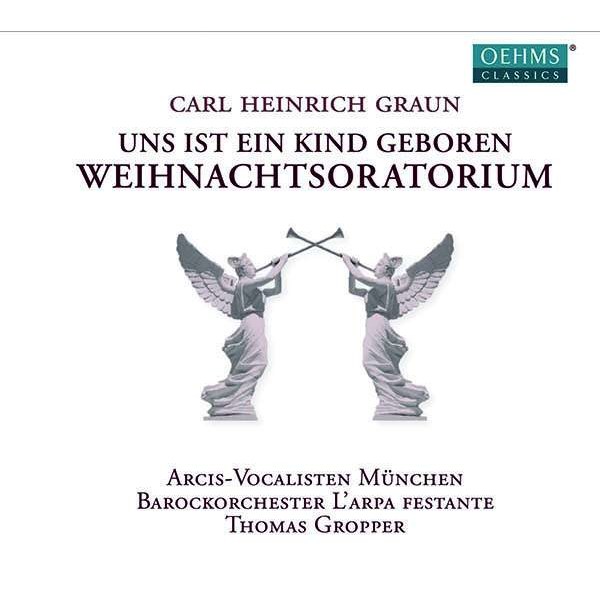 Carl Heinrich Graun (1703-1759): Weihnachtsoratorium "Uns ist ein Kind geboren" -   - (CD / W)