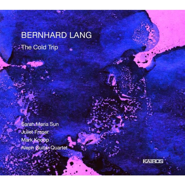 Bernhard Lang: The Cold Trip Parts 1 & 2 -   - (CD / T)