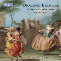 Diogenio Bigaglia (1676-1745): Sonaten für Violine...