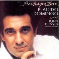 Placido Domingo & John Denver - Pehaps Love -   - (CD...