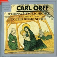 Carl Orff (1895-1982): Die Weihnachtsgeschichte -   - (CD...