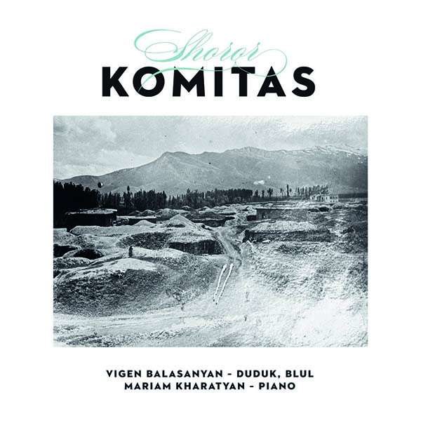 Komitas (1869-1935): Werke für Duduk & Klavier "Shoror" -   - (CD / W)