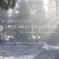 Bob Chilcott: Christmas Oratorio -   - (CD / C)