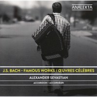 Alexander Sevastian - J. S. BachFamous Works -   - (CD / A)