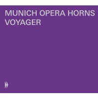 Hans-Jürg Sommer: Munich Opera Horns - Voyager -   -...