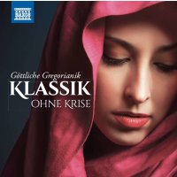 Klassik ohne Krise - Göttliche Gregorianik -   - (CD...