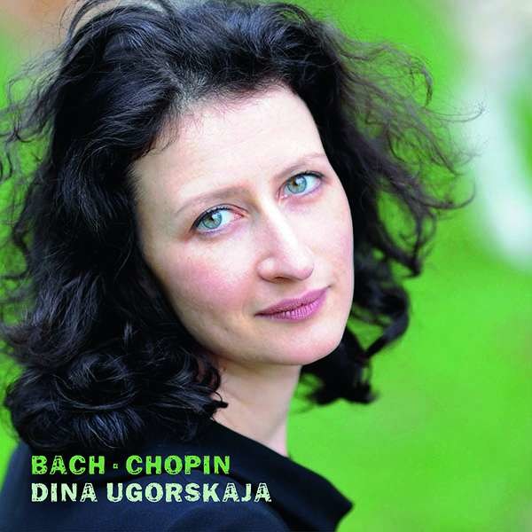 Dina Ugorskaja - Bach / Chopin -   - (CD / D)