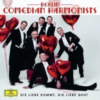 Berlin Comedian Harmonists - Die Liebe kommt, die Liebe...