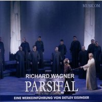 Richard WagnerParsifal - Eine Werkeinführung -   -...