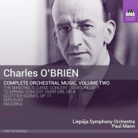 Charles OBrien (1882-1968): Sämtliche Orchesterwerke...