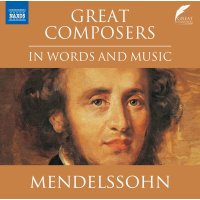 The Great Composers in Words and Music - Mendelssohn (in...