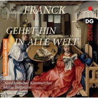 Melchior Franck (1580-1639): Chorwerke "Gehet hin in...