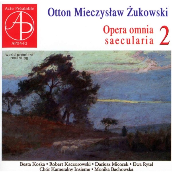 Otton Mieczyslaw Zukowski (1867-1939): Opera omnia saecularia Vol.2 -   - (CD / O)