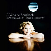 Claude Debussy (1862-1918): Carolyn Sampson - A Verlaine...