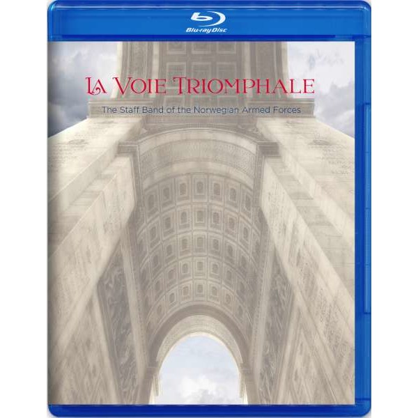 Hector Berlioz (1803-1869): Staff Band of the Norwegian Armed Forces - La Voie Triomphale (Blu-ray Audio & SACD) -   - (DVD / Blu-ray / Blu-ray AUDIO)